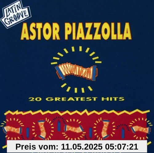 20 Greatest Hits von Astor Piazzolla