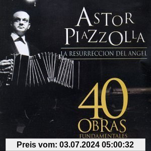 40 Obras Fundamentales von Astor Piazzolla