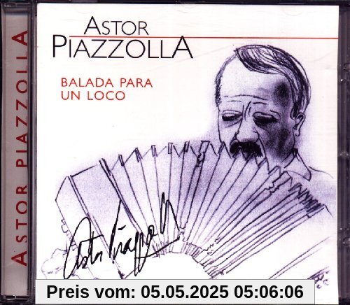 Balada Para un Loco Balada Para un Loco von Astor Piazzolla