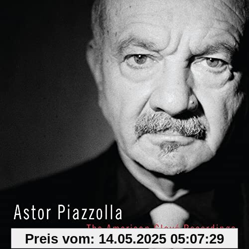 The American Clavé Recordings The American Clavé Recordings von Astor Piazzolla