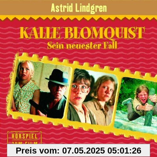 Kalle Blomquist - Sein neuester Fall (Hörspiel zum Film) von Astrid Lindgren