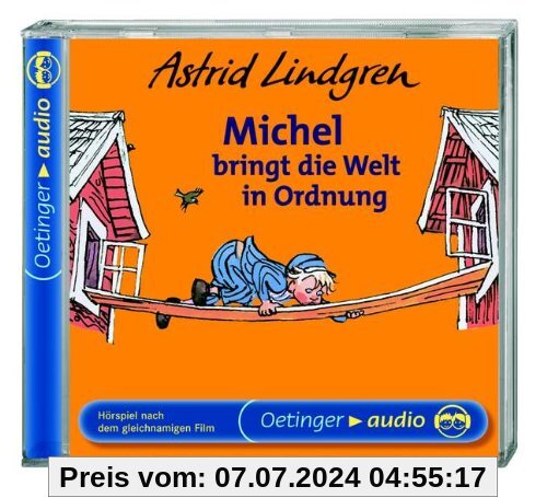 Michel bringt die Welt in Ordnung: Hörspiel nach dem gleichnamigen Film von Astrid Lindgren