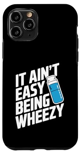 It Ain't Easy Being Wheezy Inhalator Hülle für iPhone 11 Pro It Ain't Easy Being Wheezy Inhalator Hülle für iPhone 11 Pro von Atemweg Gesundheit Asthma Humor Inhalator