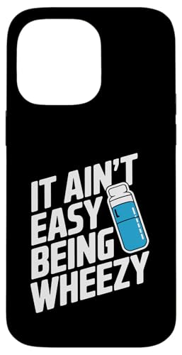 It Ain't Easy Being Wheezy Inhalator Hülle für iPhone 14 Pro Max It Ain't Easy Being Wheezy Inhalator Hülle für iPhone 14 Pro Max von Atemweg Gesundheit Asthma Humor Inhalator