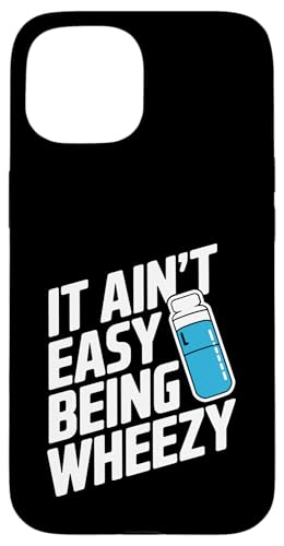 It Ain't Easy Being Wheezy Inhalator Hülle für iPhone 15 It Ain't Easy Being Wheezy Inhalator Hülle für iPhone 15 von Atemweg Gesundheit Asthma Humor Inhalator
