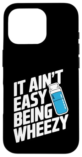 It Ain't Easy Being Wheezy Inhalator Hülle für iPhone 16 Pro It Ain't Easy Being Wheezy Inhalator Hülle für iPhone 16 Pro von Atemweg Gesundheit Asthma Humor Inhalator