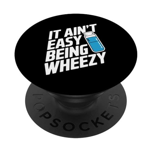 It Ain't Easy Being Wheezy Inhalator PopSockets Klebender PopGrip It Ain't Easy Being Wheezy Inhalator PopSockets Klebender PopGrip von Atemweg Gesundheit Asthma Humor Inhalator