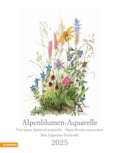 Alpenblumen-Aquarelle Kalender 2025: Fiori alpini dipinti ad acquerello – Alpine flowers watercolour Alpenblumen-Aquarelle Kalender 2025: Fiori alpini dipinti ad acquerello – Alpine flowers watercolour von Athesia-Tappeiner Kalender
