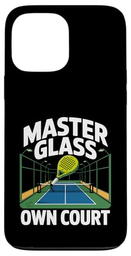 Master Glass Own Court Padel Sports Athlete Game Spieler Hülle für iPhone 13 Pro Max Master Glass Own Court Padel Sports Athlete Game Spieler Hülle für iPhone 13 Pro Max von Athlete Padel Players Gift for Padel Sports Lover