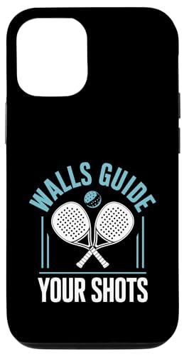 Walls Guide Your Shots Padel Sports Athlete Game Spieler Hülle für iPhone 12/12 Pro von Athlete Padel Players Gift for Padel Sports Lover
