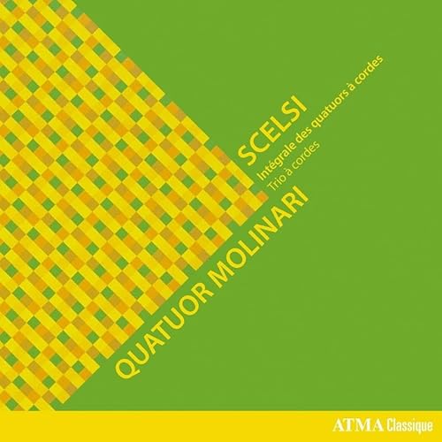 Giacinto Scelsi: Intégrale des quatuors à cordes et Trio à cordes von Atma
