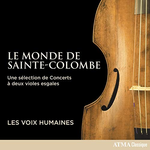 Les Voix Humaines - Le Monde De Sainte-Colombe von Atma Classique