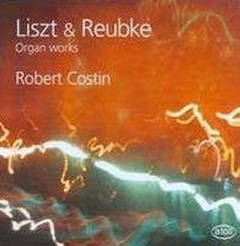 Liszt & Reubke Organ Works von Atoll