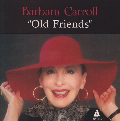 Barbara Carroll - Old Friends von Audiophile