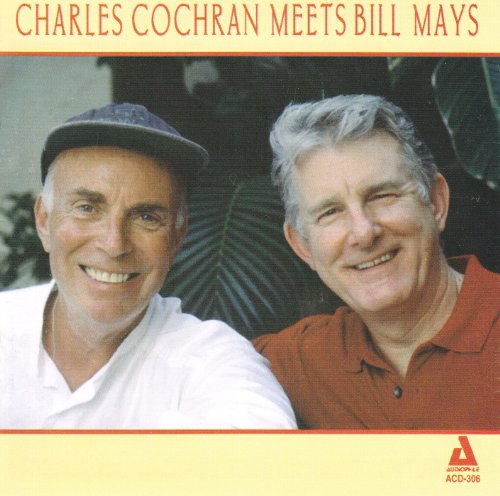 Charlie Cochran & Bill Mays - Charlie Cochran Meets Bill Mays von Audiophile