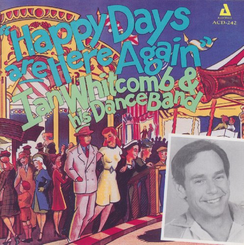 Ian Whitcomb & His Dance Band - Happy Days Are Here Again von Audiophile