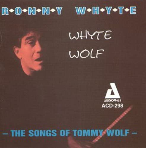 Ronny Whyte - Whyte Wolf - The Songs Of Tommy Wolf von Audiophile