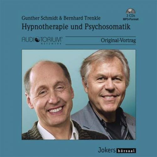 Schmidt, Gunther, Trenkle, Bernhard : Hypnotherapie und Psychosomatik, - 3 MP3-CDs – JOK2011M von Auditorium Netzwerk, 79379 Müllheim