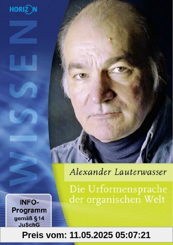 Die Urformensprache der organischen Welt - Alexander Lauterwasser von Auditorium Netzwerk