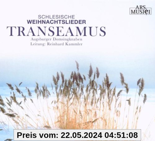 Transeamus - Schlesische Weihnachtslieder von Augsburger Domsingknaben