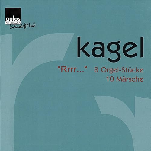 Mauricio Kagel: „Rrrr...“ - 8 Orgel-Stücke, 10 Märsche um den Sieg zu verfehlen von Aulos (Note 1 Musikvertrieb)