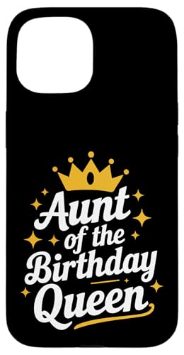 Tante Tante der Geburtstagskönigin Hülle für iPhone 15 von Aunt Family Apparel