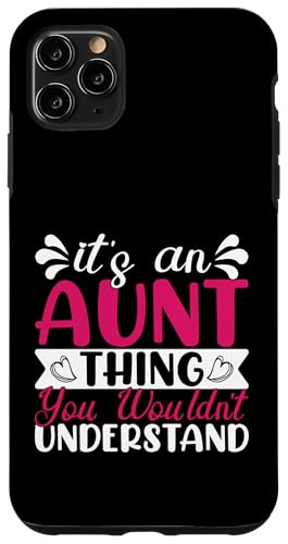 Es ist eine Sache mit einer Tante, die du nicht verstehen würdest, Tante Hülle für iPhone 11 Pro Max Es ist eine Sache mit einer Tante, die du nicht verstehen würdest, Tante Hülle für iPhone 11 Pro Max von Aunt Gifts
