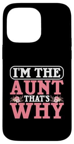 Ich bin die Tante Deshalb Tante Hülle für iPhone 14 Pro Max von Aunt Gifts