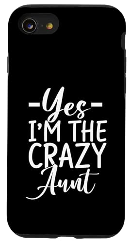 Yes I'm the Crazy Aunt Hülle für iPhone SE (2020) / 7 / 8 von Aunt Gifts