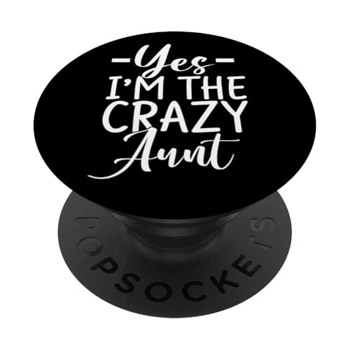 Yes I'm the Crazy Aunt PopSockets Klebender PopGrip von Aunt Gifts