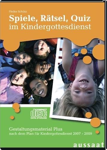 Spiele, Rätsel, Quiz im Kindergottesdienst, 1 CD-ROM: Gestaltungsmaterial Plus. Nach dem Plan für den Kindergottesdienst 2007-2009. Für Windows von Aussaat