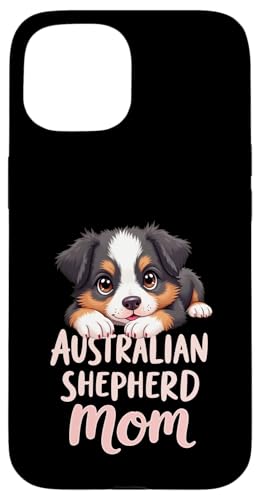 Aussie Mama Hund Australian Shepherd Mama Süßer Welpe Hülle für iPhone 15 Aussie Mama Hund Australian Shepherd Mama Süßer Welpe Hülle für iPhone 15 von Australian Shepherd Fun Designs