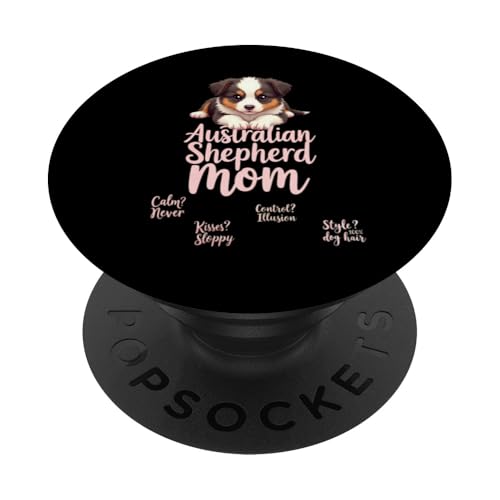 Lustiges Aussie Mom Dog Australian Shepherd Mama Humor Zitat PopSockets Klebender PopGrip Lustiges Aussie Mom Dog Australian Shepherd Mama Humor Zitat PopSockets Klebender PopGrip von Australian Shepherd Fun Designs