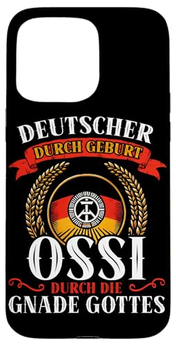 Deutscher Durch Geburt Ossi Durch Die Gnade Gottes Hülle für iPhone 15 Pro Max Deutscher Durch Geburt Ossi Durch Die Gnade Gottes Hülle für iPhone 15 Pro Max von Authentisches Ostdeutschland Design Für Deutsche