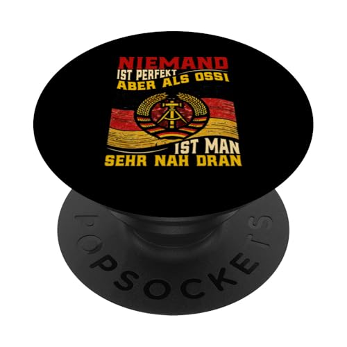 Niemand Ist Perfekt Aber Als Ossi Ist Man Sehr Nah Dran PopSockets Klebender PopGrip von Authentisches Ostdeutschland Design Für Deutsche