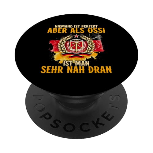 Niemand Ist Perfekt Aber Als Ossi Ist Man Sehr Nah Dran PopSockets Klebender PopGrip von Authentisches Ostdeutschland Design Für Deutsche