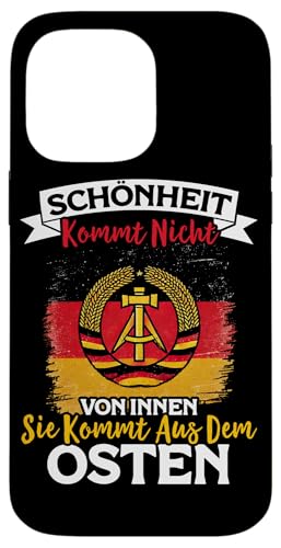 Schönheit Kommt Nicht Von Innen Sie Kommt Aus Dem Osten Hülle für iPhone 14 Pro Max von Authentisches Ostdeutschland Design Für Deutsche