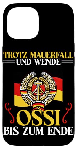 Trotz Mauerfall Und Wende Ossi Bis Zum Ende Ostdeutschland Hülle für iPhone 15 Trotz Mauerfall Und Wende Ossi Bis Zum Ende Ostdeutschland Hülle für iPhone 15 von Authentisches Ostdeutschland Design Für Deutsche