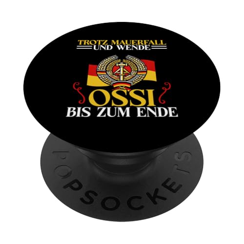 Trotz Mauerfall Und Wende Ossi Bis Zum Ende Ostdeutschland PopSockets Klebender PopGrip von Authentisches Ostdeutschland Design Für Deutsche