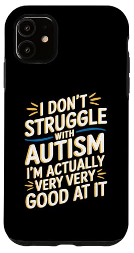 Funny Autism Saying Autism Awareness Hülle für iPhone 11 Funny Autism Saying Autism Awareness Hülle für iPhone 11 von Autism Awareness Neurodiversity Support