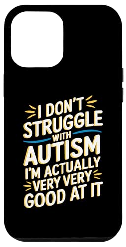 Funny Autism Saying Autism Awareness Hülle für iPhone 12 Pro Max Funny Autism Saying Autism Awareness Hülle für iPhone 12 Pro Max von Autism Awareness Neurodiversity Support