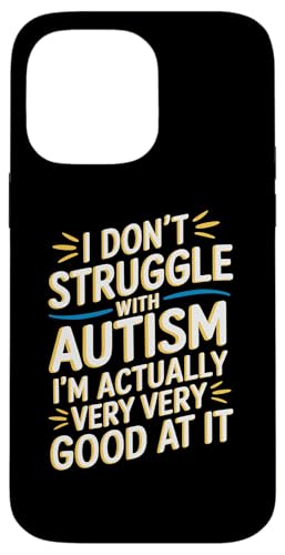 Funny Autism Saying Autism Awareness Hülle für iPhone 14 Pro Max Funny Autism Saying Autism Awareness Hülle für iPhone 14 Pro Max von Autism Awareness Neurodiversity Support