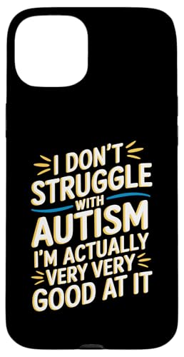 Funny Autism Saying Autism Awareness Hülle für iPhone 15 Plus Funny Autism Saying Autism Awareness Hülle für iPhone 15 Plus von Autism Awareness Neurodiversity Support