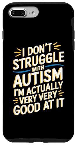 Funny Autism Saying Autism Awareness Hülle für iPhone 7 Plus/8 Plus Funny Autism Saying Autism Awareness Hülle für iPhone 7 Plus/8 Plus von Autism Awareness Neurodiversity Support