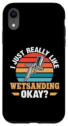 Auto Body Painter: Ich mag Nassschleifen wirklich okay? Hülle für iPhone XR Auto Body Painter: Ich mag Nassschleifen wirklich okay? Hülle für iPhone XR von Auto Body Painter And Car Varnisher Designs
