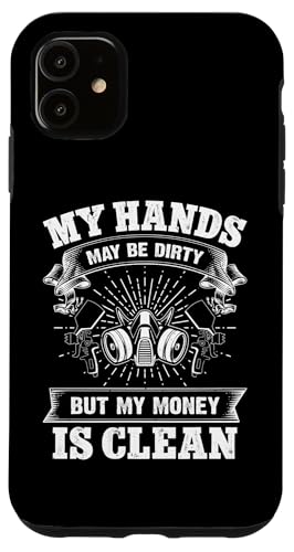 Karosseriebemaler: My Hands May Be Dirty My Money Is Clean Hülle für iPhone 11 Karosseriebemaler: My Hands May Be Dirty My Money Is Clean Hülle für iPhone 11 von Auto Body Painter And Car Varnisher Designs