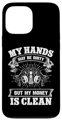 Karosseriebemaler: My Hands May Be Dirty My Money Is Clean Hülle für iPhone 13 Pro Max Karosseriebemaler: My Hands May Be Dirty My Money Is Clean Hülle für iPhone 13 Pro Max von Auto Body Painter And Car Varnisher Designs