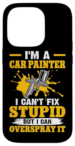 Karosserielackierer: Ich kann Dummheit nicht reparieren, aber übersprühen Hülle für iPhone 14 Pro von Auto Body Painter And Car Varnisher Designs