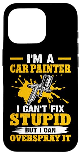Karosserielackierer: Ich kann Dummheit nicht reparieren, aber übersprühen Hülle für iPhone 16 Pro von Auto Body Painter And Car Varnisher Designs