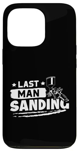Karosserielackierer: Last Man Sanding Hülle für iPhone 13 Pro Karosserielackierer: Last Man Sanding Hülle für iPhone 13 Pro von Auto Body Painter And Car Varnisher Designs